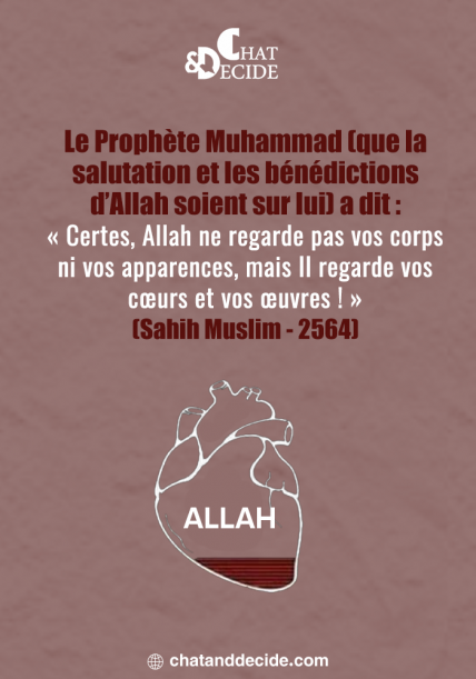 Allah ne regarde pas l’apparence, mais les cœurs et les actes.
