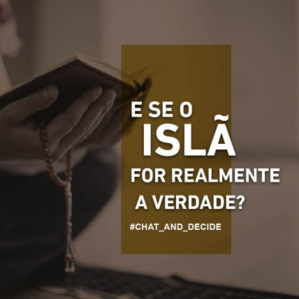 E se o Islã for realmente a Verdade?