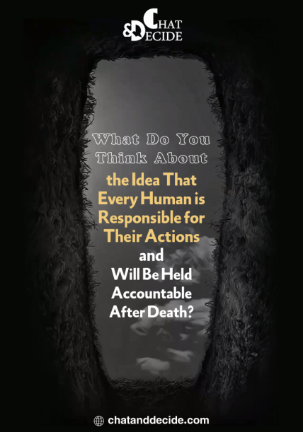 Each person is responsible for their actions and will be accountable after death.