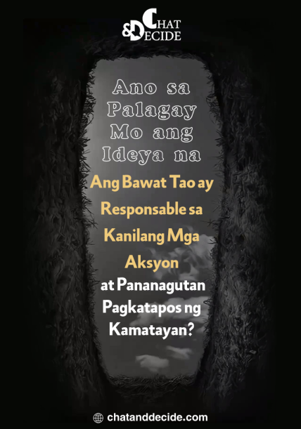 Ano sa Palagay Mo ang Ideya na Ang Bawat Tao ay Responsable sa Kanilang Mga Aksyon at Pananagutan Pagkatapos ng Kamatayan?