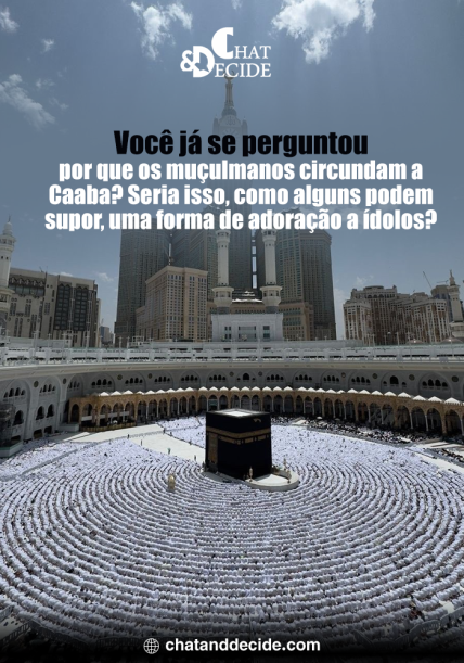 Você já se perguntou por que os muçulmanos circundam a Caaba? Seria isso, como alguns podem supor, uma forma de adoração a ídolos?