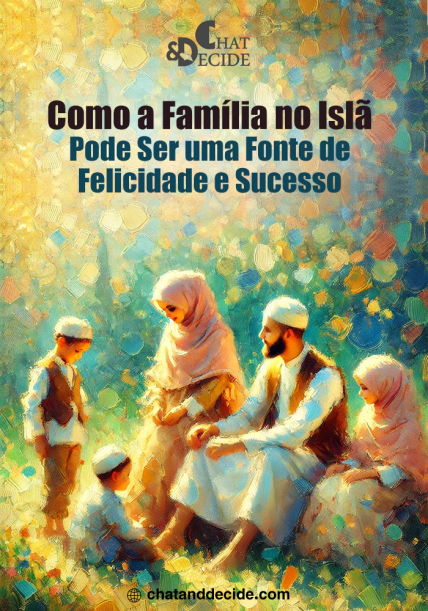 Família no Islã: fonte de felicidade e sucesso."