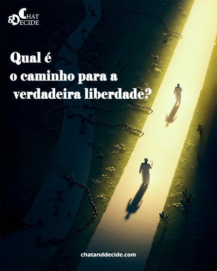 Qual é o caminho para a verdadeira liberdade?
