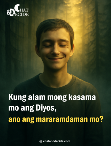 Kung alam mong kasama mo ang Diyos, ano ang mararamdaman mo?