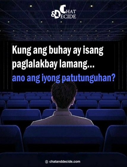 Kung ang buhay ay isang paglalakbay lamang… ano ang iyong patutunguhan?