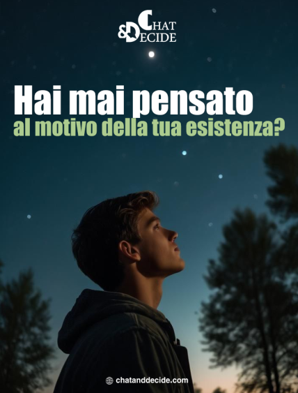 Hai mai pensato al motivo della tua esistenza?