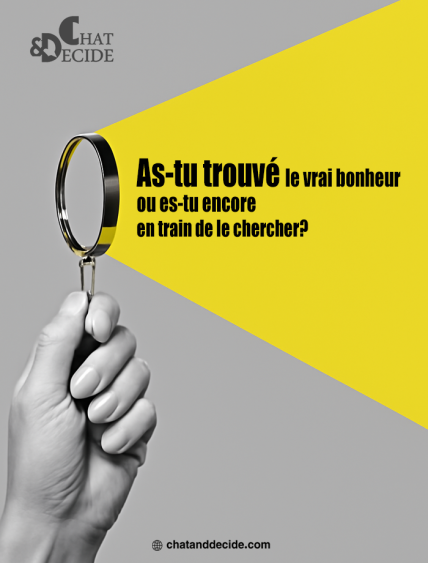 "As-tu trouvé le vrai bonheur ?    "