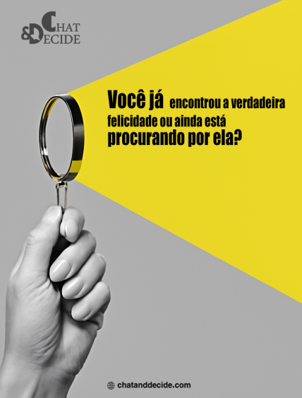 Você já encontrou a verdadeira felicidade ou ainda está procurando por ela?