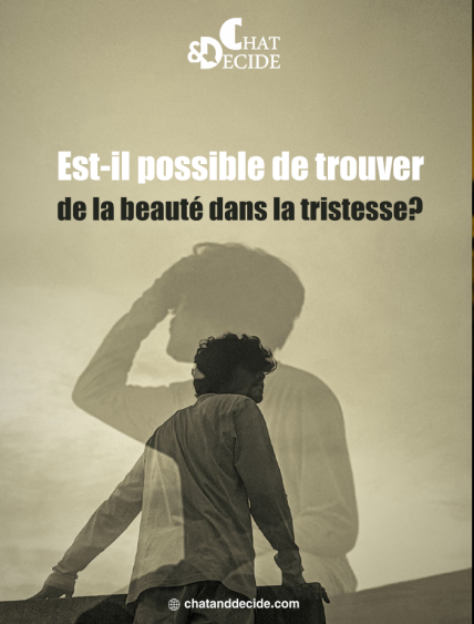 Est-il possible de trouver de la beauté dans la tristesse?