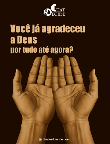 Você já agradeceu a Deus por tudo até agora?