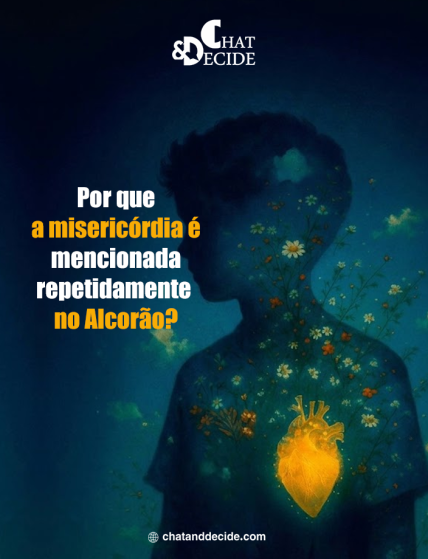 Por que a misericórdia é mencionada repetidamente no Alcorão?