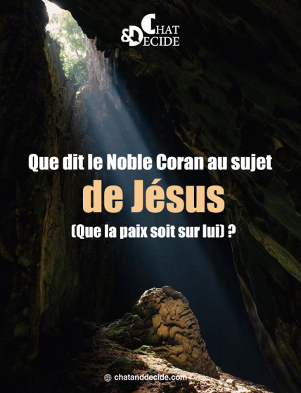 Que dit le Noble Coran au sujet de Jésus (Que la paix soit sur lui) ?