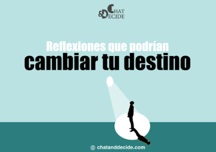 Reflexiones que podrían cambiar tu destino