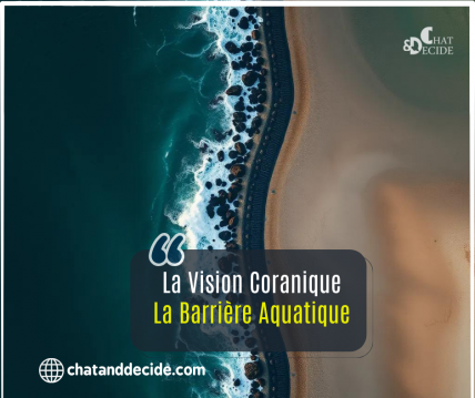 La Vision Coranique - La Barrière Aquatique