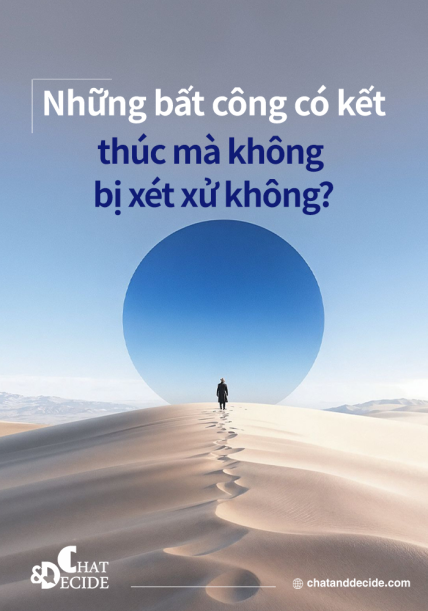 Những bất công có kết thúc mà không bị xét xử không?