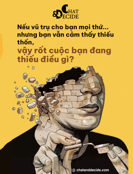 Nếu vũ trụ cho bạn mọi thứ... nhưng bạn vẫn cảm thấy thiếu thốn, vậy rốt cuộc bạn đang thiếu điều gì?